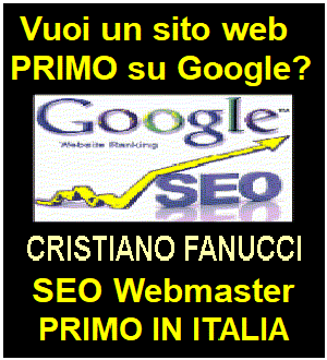 WEBMASTER CRISTIANO FANUCCI - IL WEBMASTER PRIMO IN ITALIA, PRIMO SU GOOGLE 